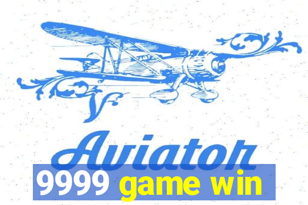 9999 game win